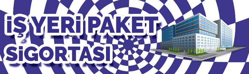 İş Yeri Paket Sigortası
