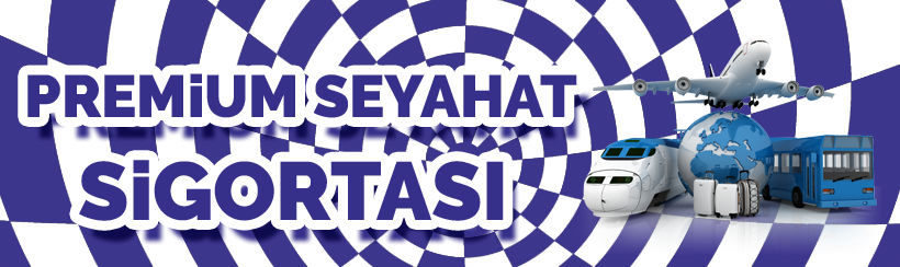 Premium Seyahat Sigortası